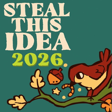 2026 Steal this Idea